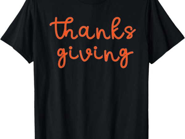 Thanksgiving t-shirt Thanksgiving t-shirt