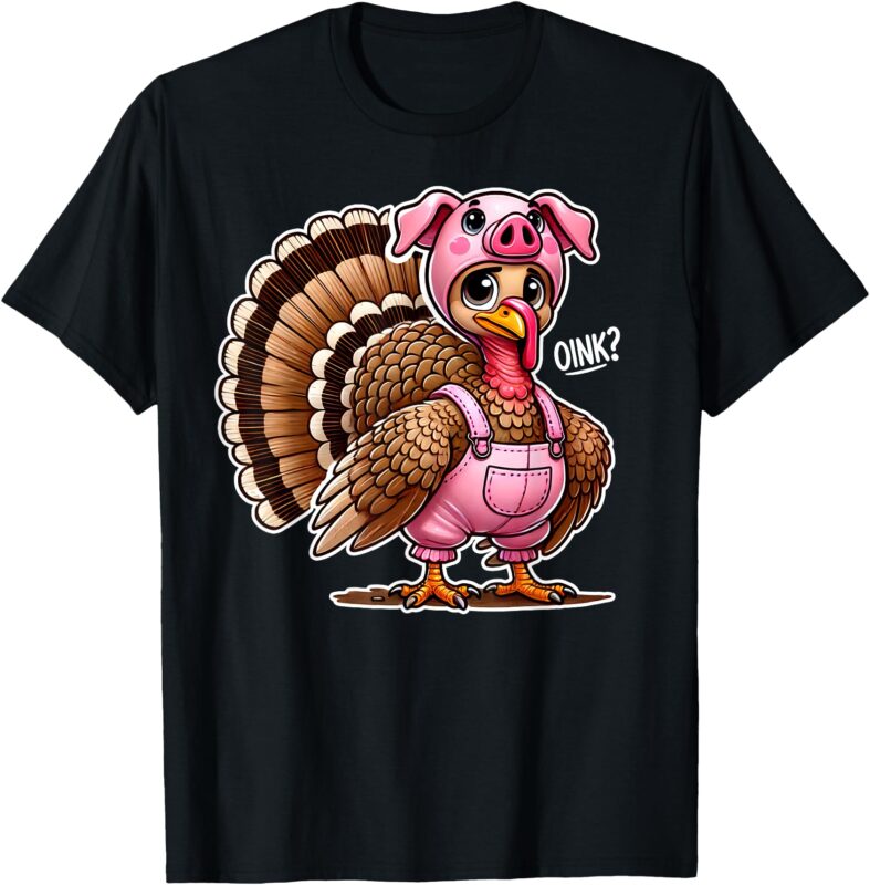 Thanksgiving Turkey Disguised As Pig Funny Farm Animal Humor T-Shirt