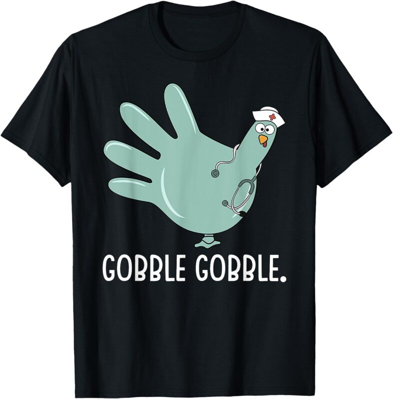 Thanksgiving nurse Glove Turkey Nurse thanksgiving for nurse T-Shirt