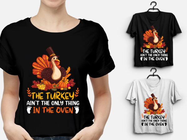 The turkey ain’t the only thing in the oven t shirt designs for sale The turkey ain’t the only thing in the oven t shirt designs for sale