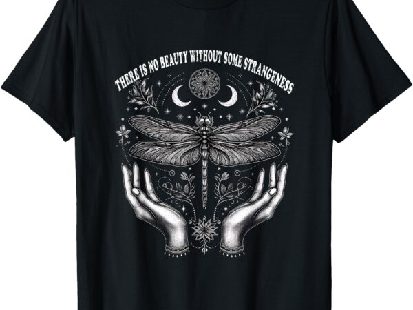 There is no beauty without some strangeness butterfly woman t-shirt