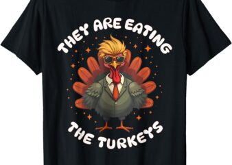 They Are Eating The Turkeys funny thankgiving turkey T-Shirt