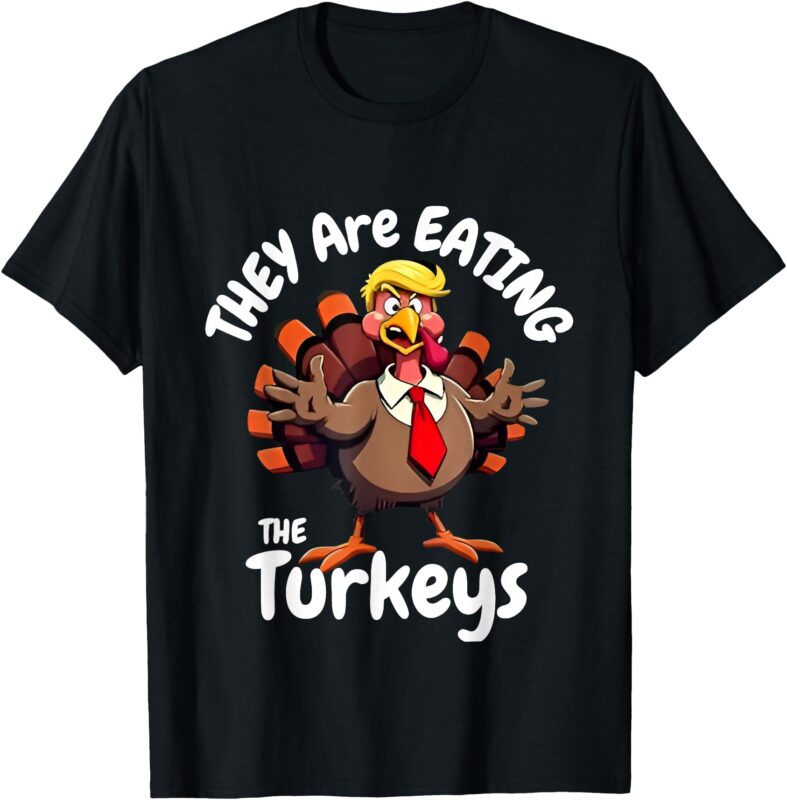 They’re Eating the Turkeys Mens Turkey Funny Thanksgiving T-Shirt