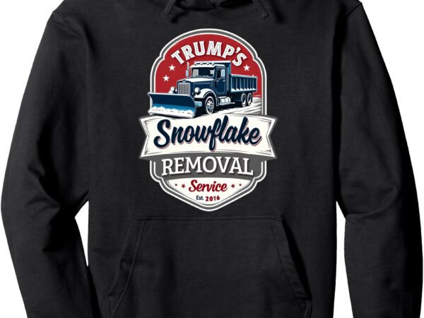 Trump 2024 snowflake removal service – political satire pullover hoodie t shirt designs for sale