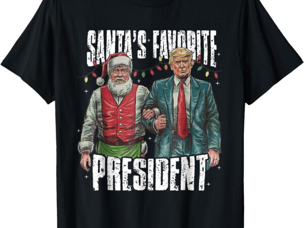 Trump santa’s favorite president t-shirt