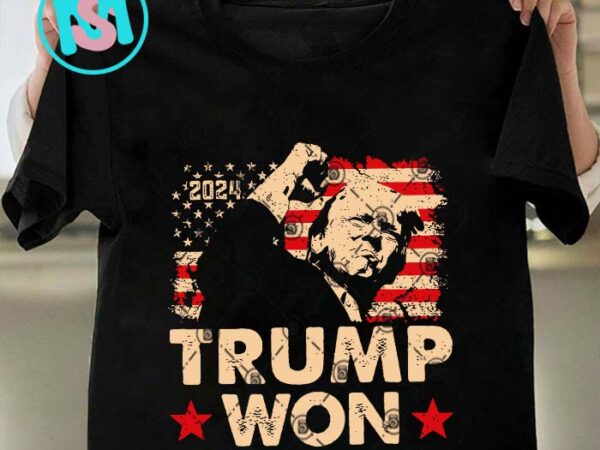 Trump won 2024 svg, donald trump svg, president svg eps dxf png t shirt designs for sale Trump won 2024 svg, donald trump svg, president svg eps dxf png t shirt designs for sale