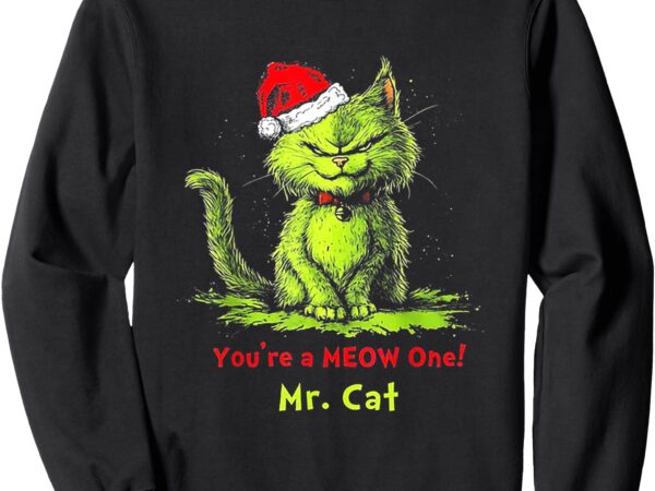 You’re a meow one mr cat sweatshirt You’re a meow one mr cat sweatshirt