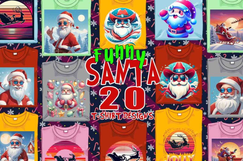 Trendy Funny Christmas Santa Claus t-shirt design bundle of 20 designs – download instantly Retro Vintage Tee Illustration