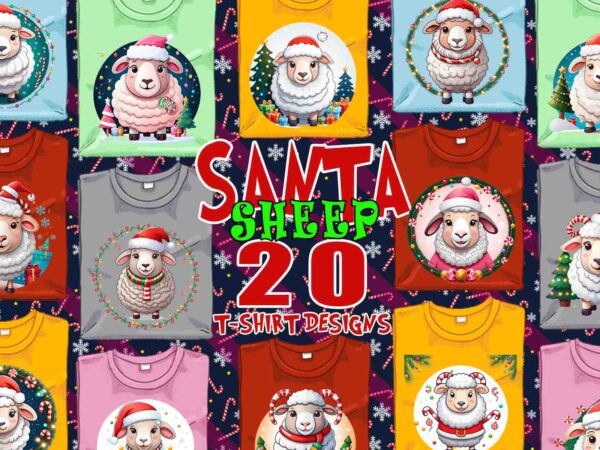 Trendy christmas sheep santa claus t-shirt design bundle of 20 png & jpeg designs – download instantly retro vintage t-shirt design bundle Trendy christmas sheep santa claus t-shirt design bundle of 20 png & jpeg designs – download instantly retro vintage t-shirt design bundle