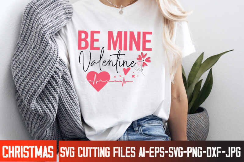 Be Mine Valentines T-Shirt Design, Be Mine Valentines SVG Design, Valentine Quotes, Happy Valentine’s Day SVG,Valentine’s Day SVG Design