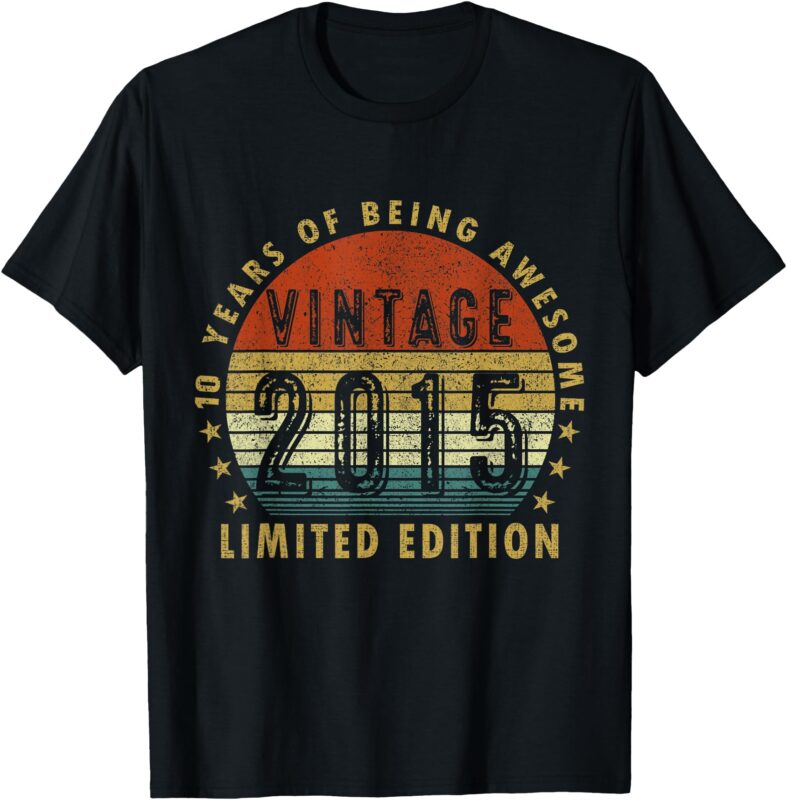 10 Year Old Gifts Vintage 2015 Limited Edition 10th Birthday T-Shirt