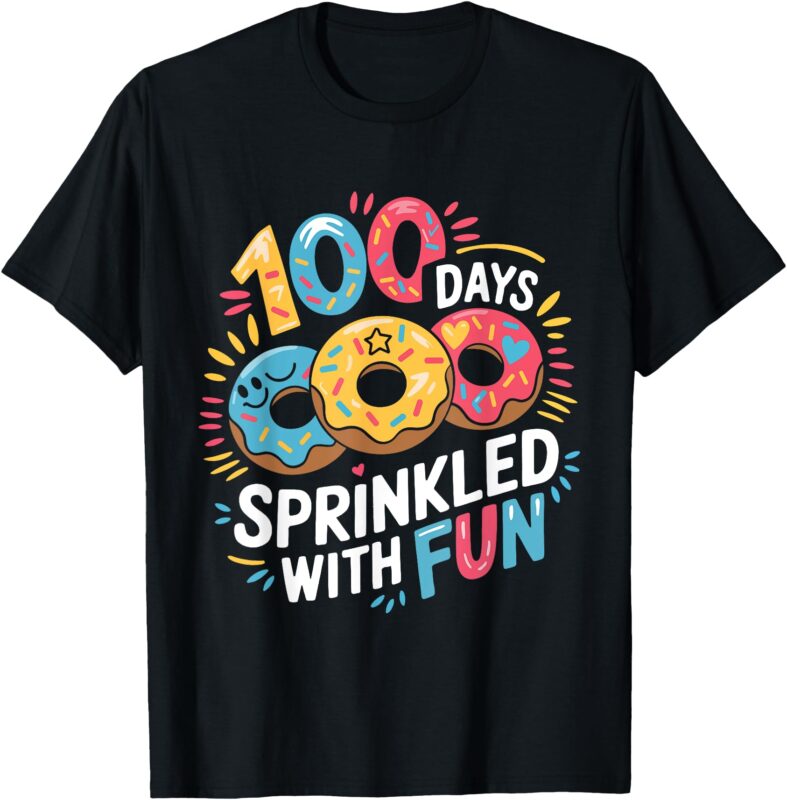 100 Days Sprinkled With Fun Donuts Happy 100th Day Of School T-Shirt
