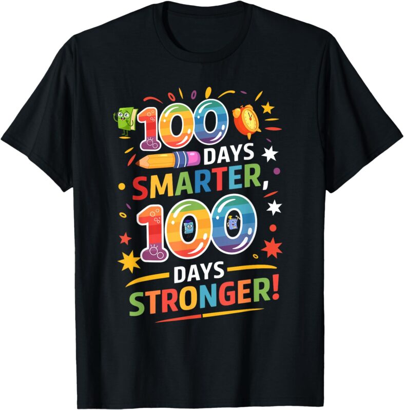 100 Smart 100 Stronger Happy 100th Day of School Celebration T-Shirt