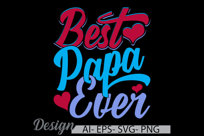 best papa ever greeting template, i love my father birthday gift papa lover retro, happiness gift fathers day gift greeting