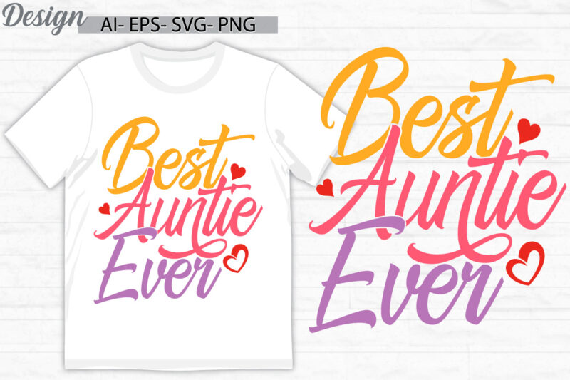 best auntie ever graphic quote tee, inspirational saying auntie lover design, funny auntie ever retro graphic clothing