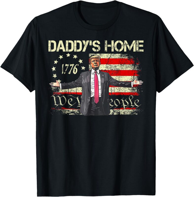 American Flag Trump 2024 Daddy’s Home We The People T-Shirt