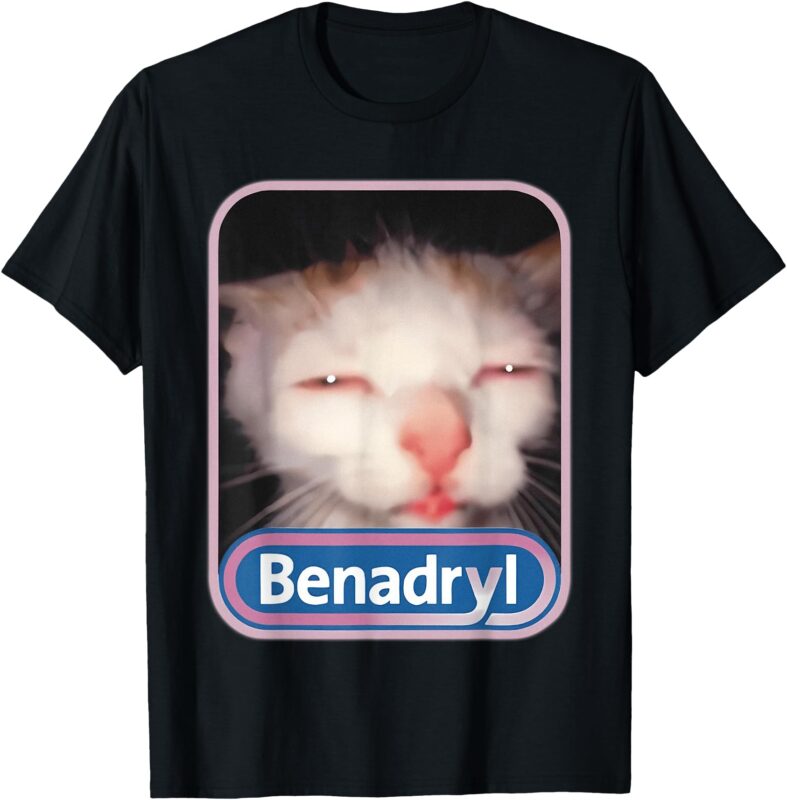 Benadryl Meme Cat Benny Cute & Funny T-Shirt