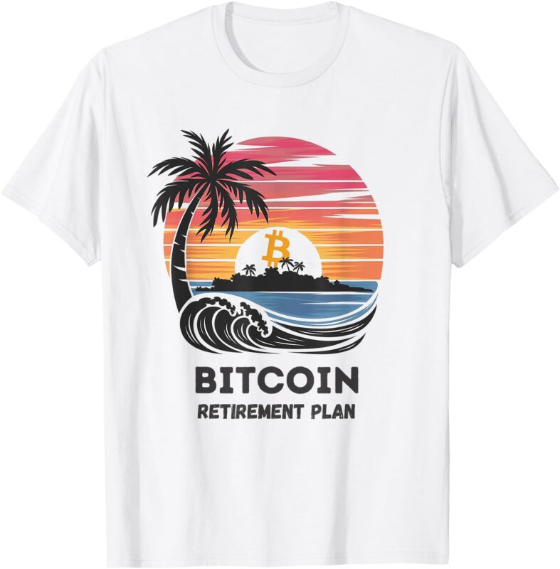 Bitcoin Retirement Plan BTC Crypto Trading Cryptocurrency T-Shirt