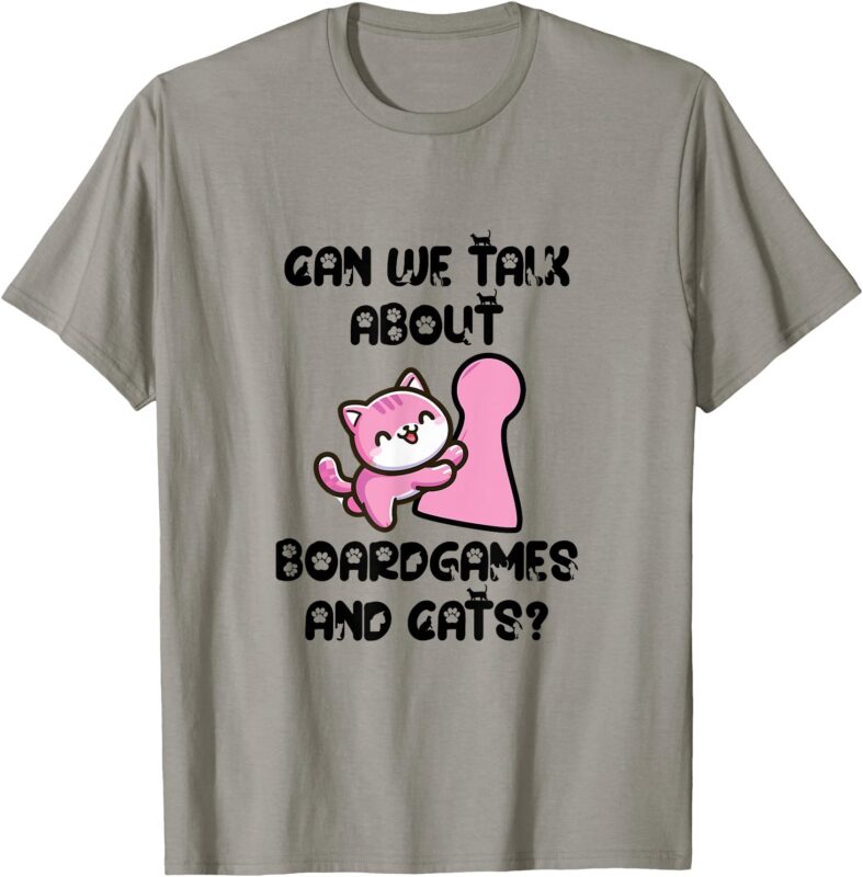 Can We Talk About Board Games And Cats_ T-Shirt