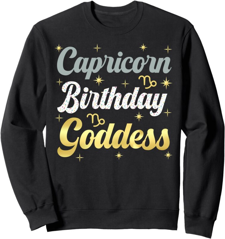 Capricorn Birthday Goddess Capricorn Women Astrology Zodiac Sweatshirt