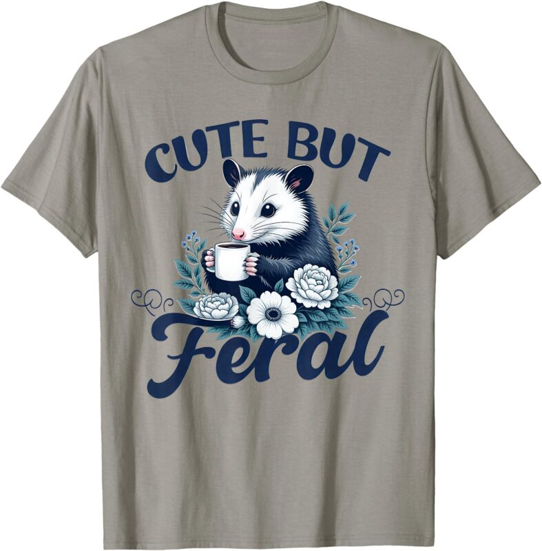 Cute But Feral Possum Outfits For Women Funny Opossum T-Shirt