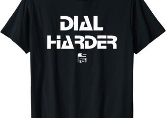 Dial Harder Life Insurance Agent T-Shirt