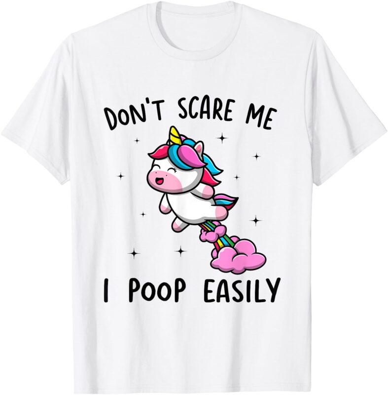 Don’t Scare Me I Poop Easily Funny Humor Unicorn Kids Saying T-Shirt