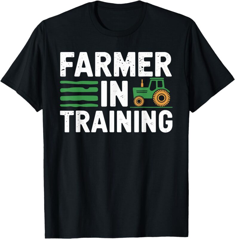 Farmer In Training T Shirt Perfect for Aspiring Farmers T-Shirt