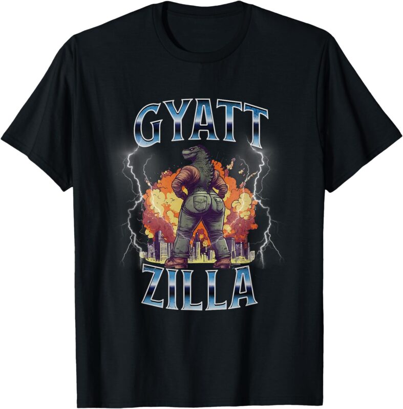 Funny Gyatt Zilla Thic Zilla Meme Gen Z Alpha T-Shirt