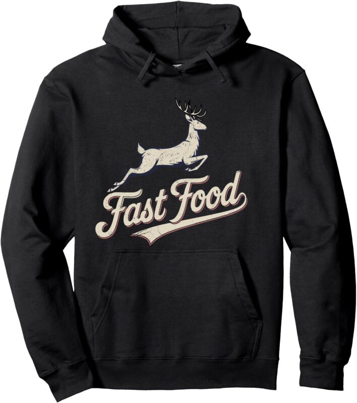 Funny Joke Hunting for Dad Hunter Fast Food Deer for Men Pullover Hoodie