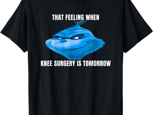 Funny knee surgery meme t-shirt Funny knee surgery meme t-shirt