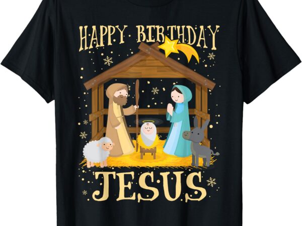 Happy birthday jesus funny christmas nativity christian t-shirt