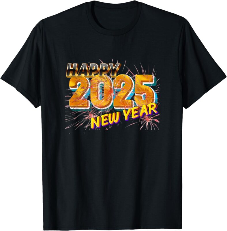 Happy New Year 2025 Funny New Year T-Shirt