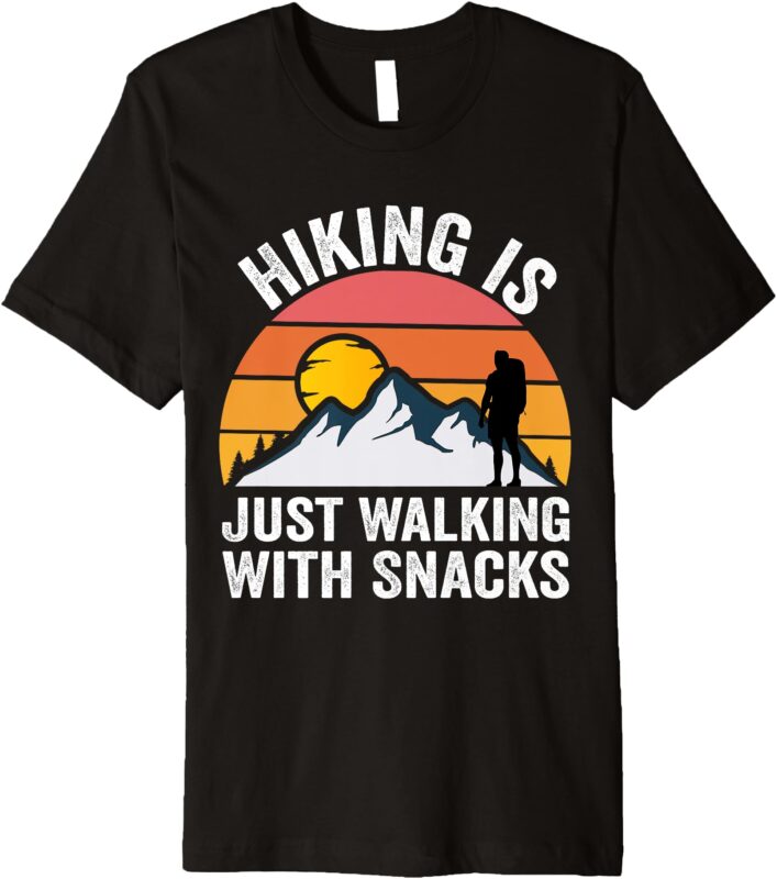 Hiking is Just Walking With Snacks hiking humor Funny Saying Premium T-Shirt