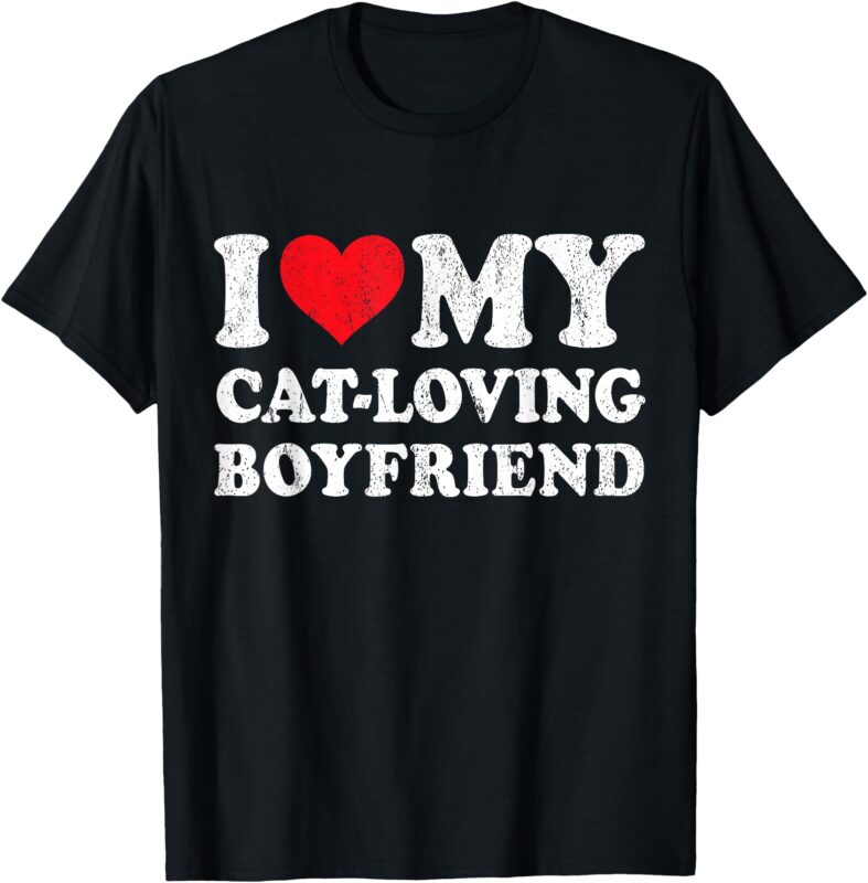 I Love My Cat-Loving Boyfriend Funny Girlfriend Valentines T-Shirt