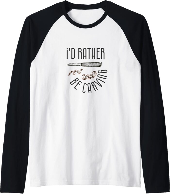 I’d Rather Be Carving Wood Carving Whittling Design gift Raglan Baseball Tee