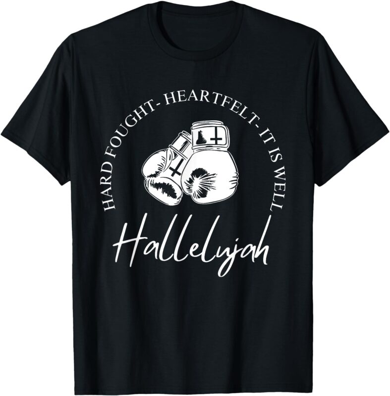 I’ll Bring My Hard Fought Heartfelt Hallelujah T-Shirt