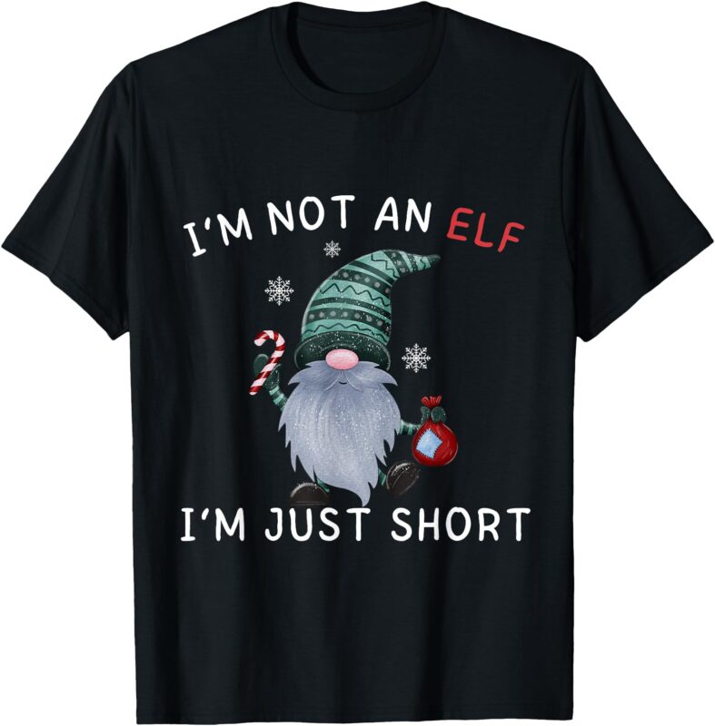Im Not An Elf Im Just Short Funny Christmas Matching Family T-Shirt