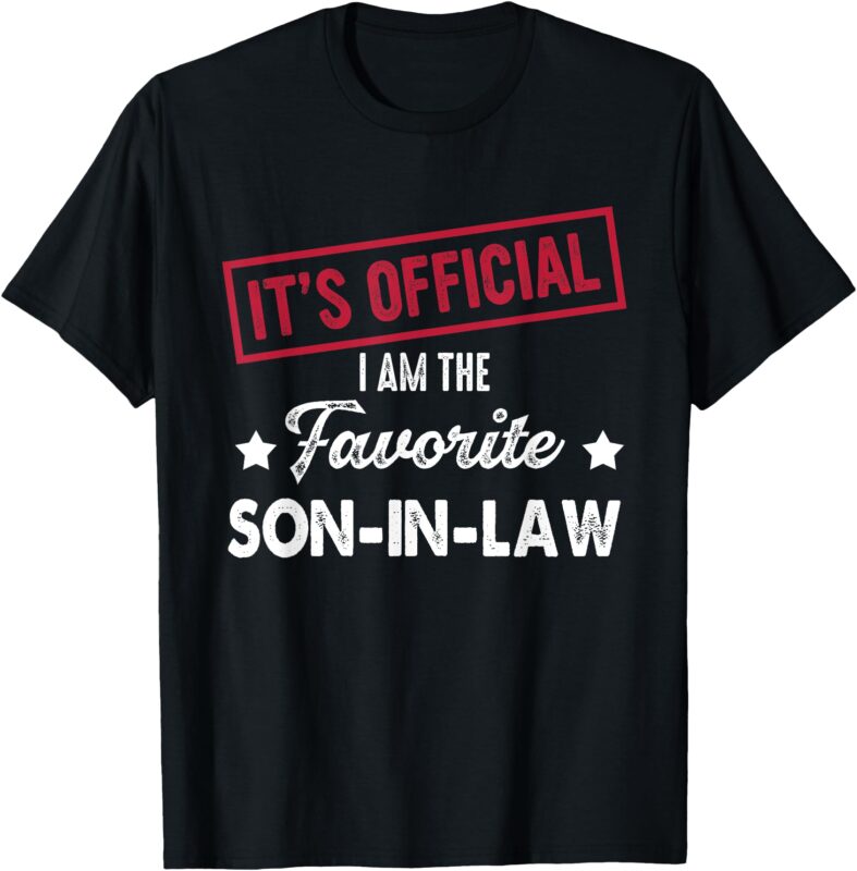 It’s Official I’m The Favorite Son-In-Law T-Shirt