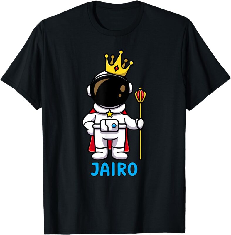 JAIRO Name Personalized Astronaut Birthday King T-Shirt