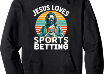 Jesus Loves Sports Betting Parlay Funny Gambling DFS Over Pullover Hoodie vector clipart