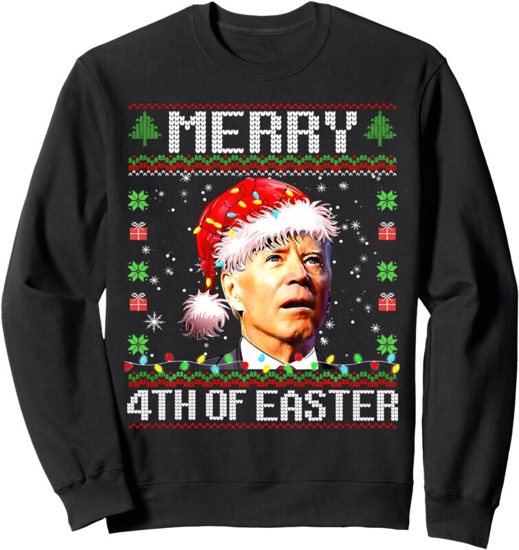 Joe Biden Happy 4th Easter Ugly Christmas Sweater For Women Sweatshirt