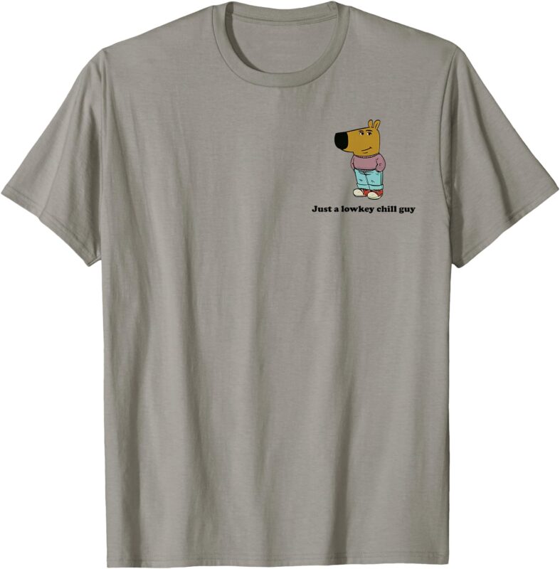 Just A Lowkey Chill Guy Meme Lowkey Chill Guy T-Shirt