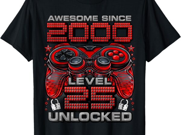 Level 25 unlocked awesome since 2000 25th birthday gaming t-shirt