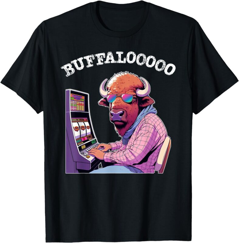 Lucky Buffalo Casino Slot Machine BUFFALOOOOO Gambling T-Shirt