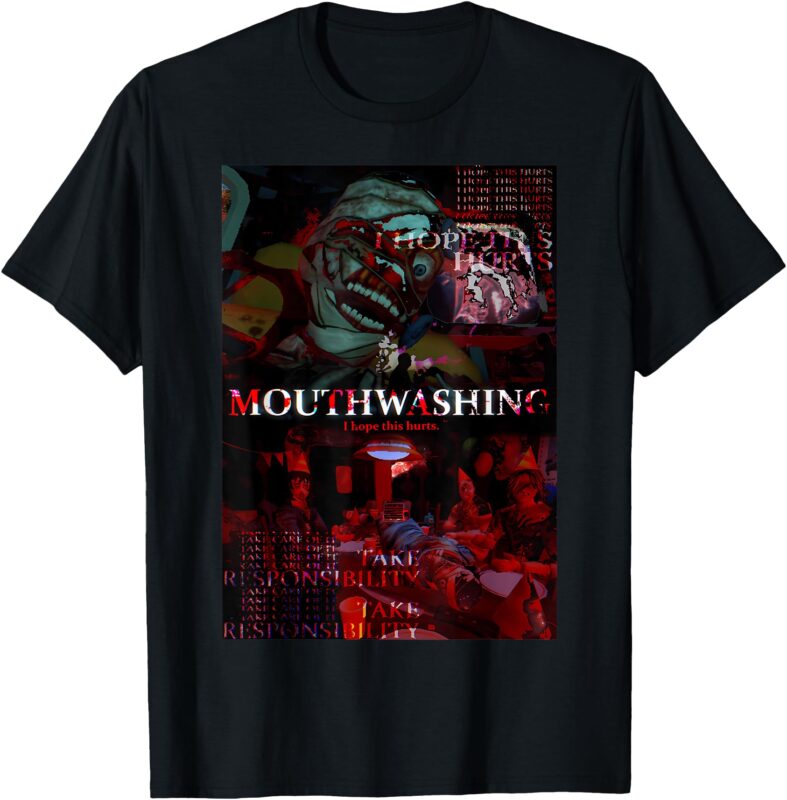 Mouthwashing Horror Does I Hope This Hurts T-Shirt