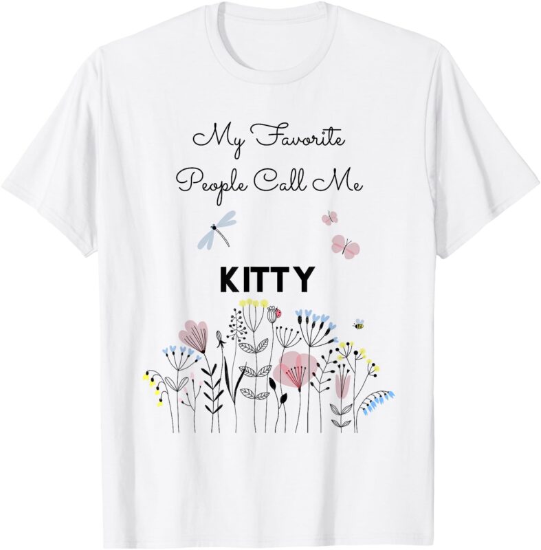 My Favorite People Call Me Kitty Floral Grandma Mom Gift T-Shirt