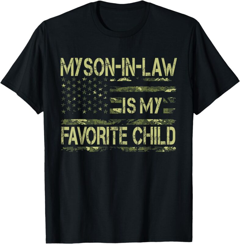 My Son In Law Is My Favorite Child American Flag 4th of July T-Shirt