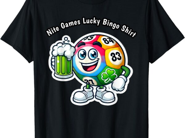 Nite games lucky bingo t-shirt Nite games lucky bingo t-shirt