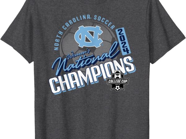 North carolina tar heels national champs 2024 w soccer t-shirt